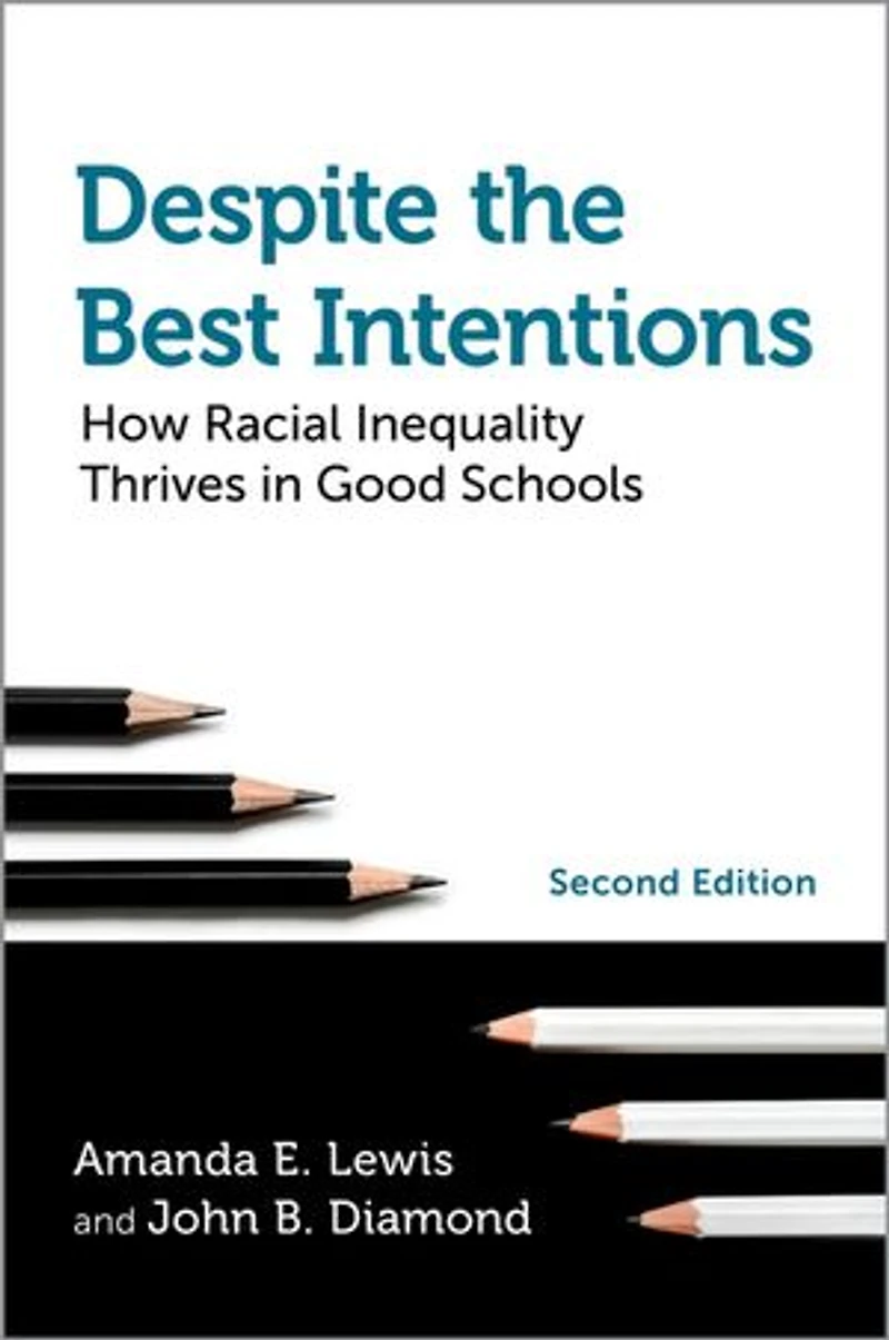Despite the Best Intentions: How Racial Inequality Thrives Good Schools, 2nd Edition