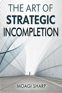 The Art of Strategic Incompletion