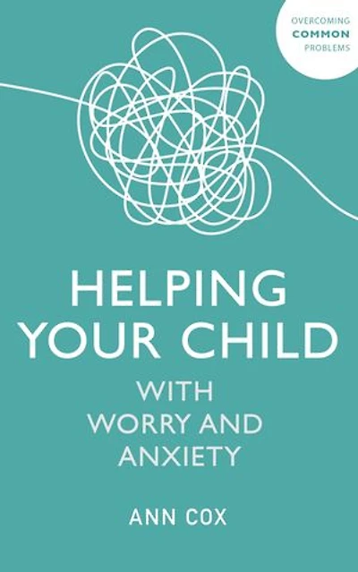 Helping Your Child With Worry and Anxiety