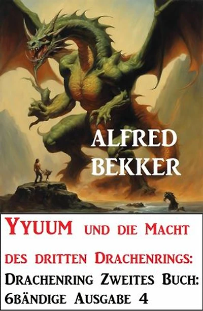 Yyuum und die Macht des dritten Drachenrings: Drachenring Zweites Buch: 6bändige Ausgabe 4