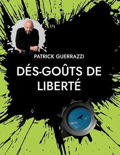 Dés-goûts de liberté: Ou Comment Guérir une Agueusie Brutale