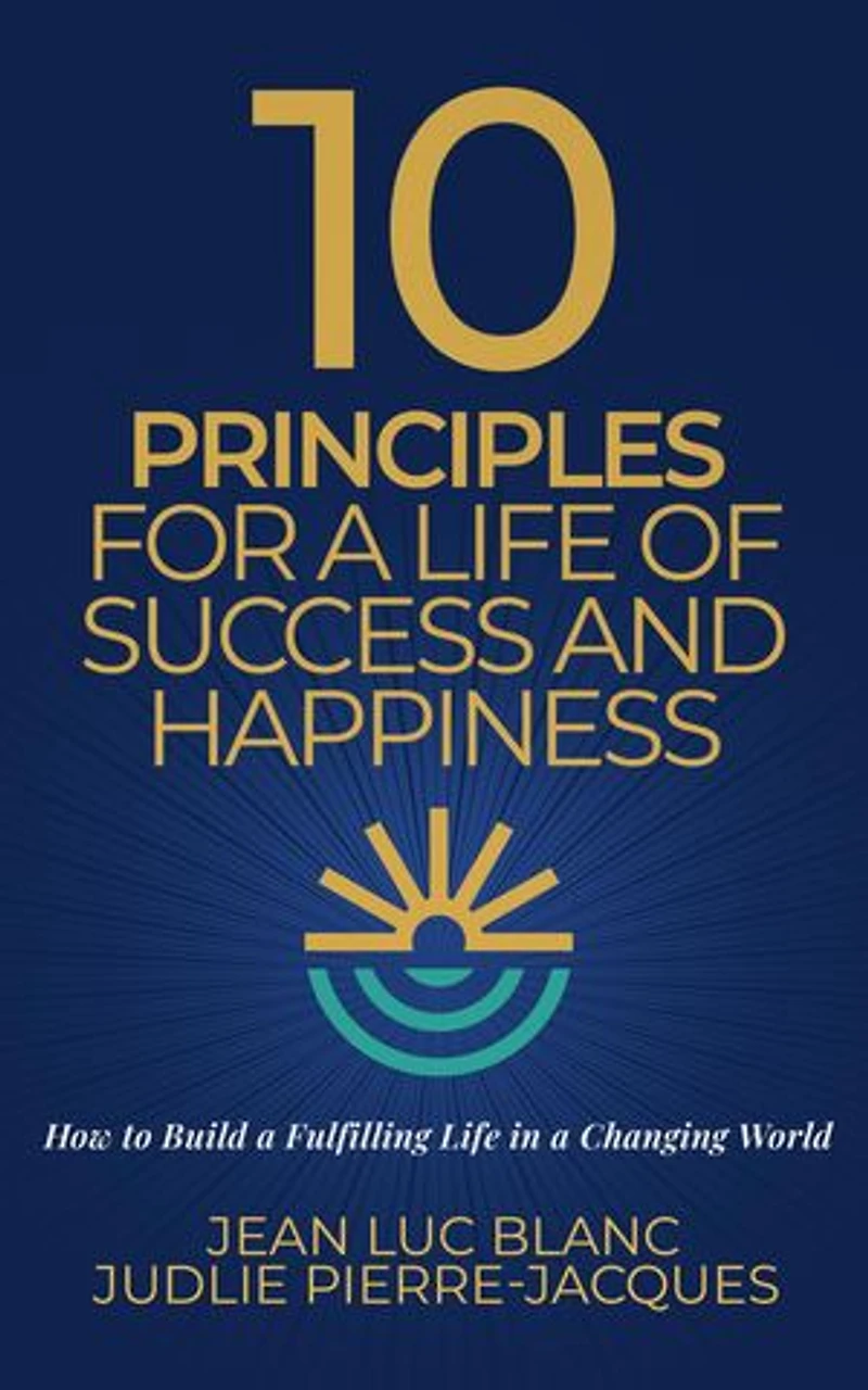 10 Principles for a Life of Success and Happiness