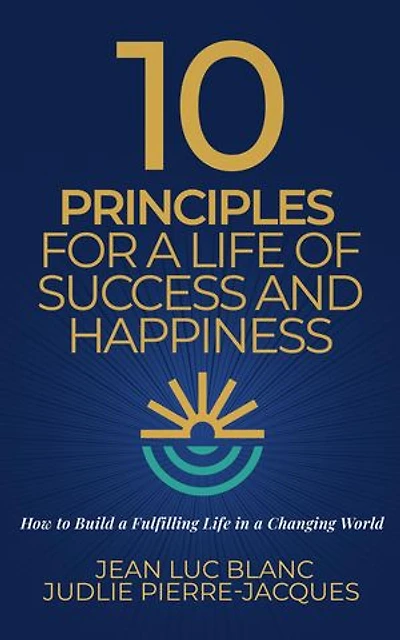 10 Principles for a Life of Success and Happiness