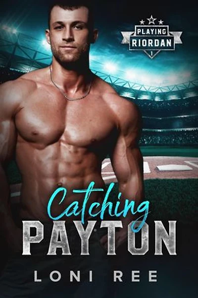 Catching Payton: Playing Riordan, #1