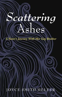 Scattering Ashes: A Sister's Journey with Her Gay Brother