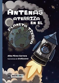 Antenas aterriza en el planeta Tierra