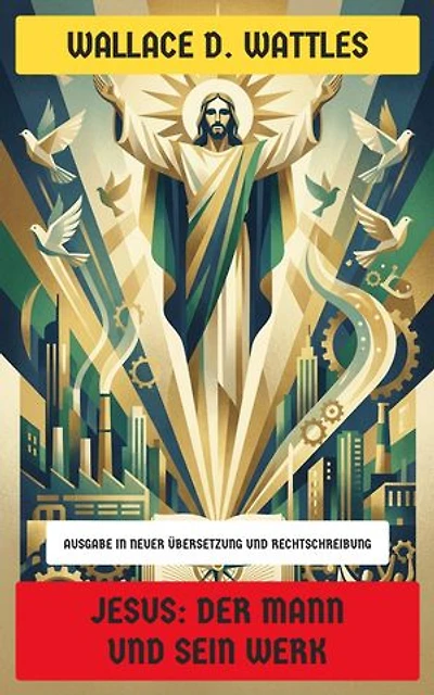 Jesus: Der Mann und sein Werk