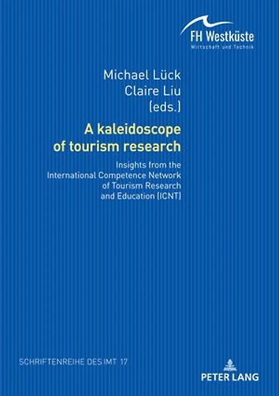 A kaleidoscope of Tourism research:: Insights from the International Competence Network Research and Education (ICNT)