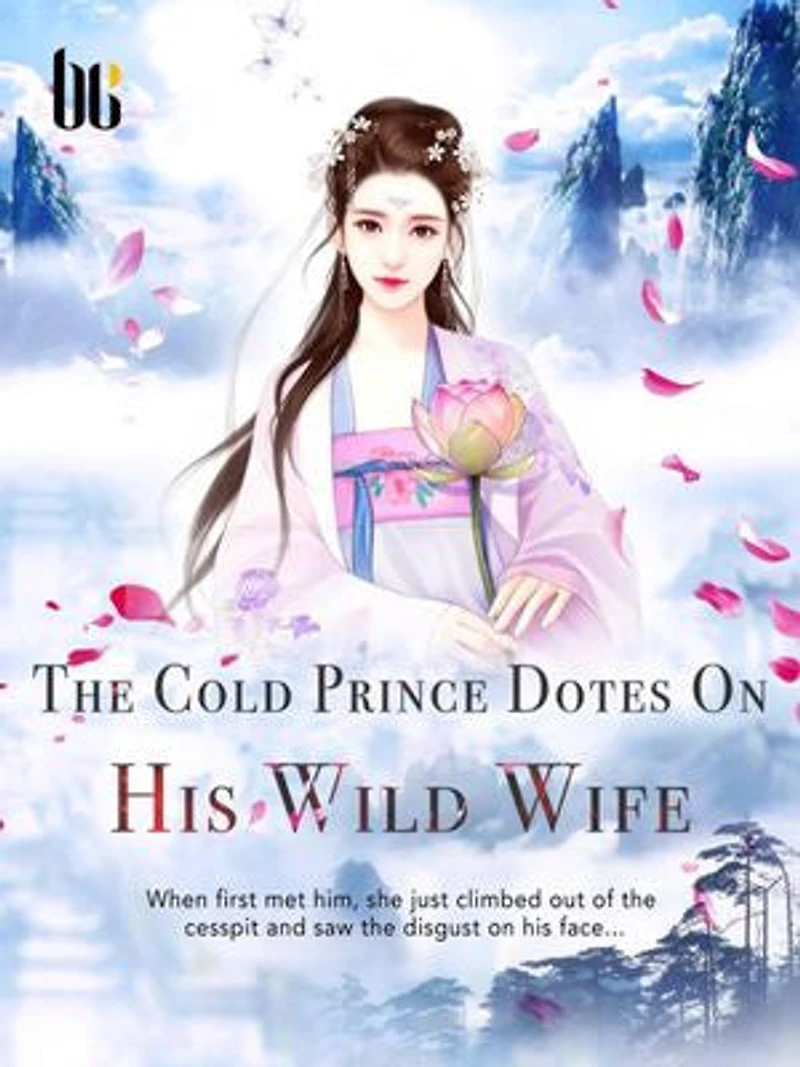 The Cold Prince Dotes On His Wild Wife: Volume 6