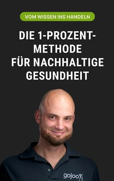 Die 1-Prozent-Methode für nachhaltige Gesundheit: Vom Wissen ins Handeln