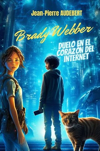 Brady WEBBER: DUELO EN EL CORAZÓN DEL INTERNET