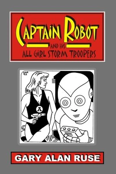 Captain Robot and his All Girl Storm Troopers