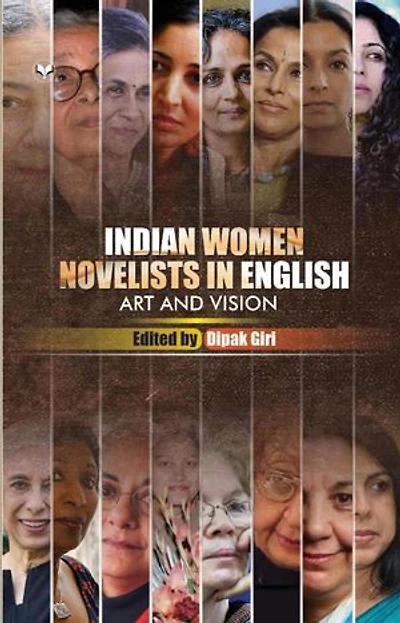Indian Women Novelists in English: Art and Vision