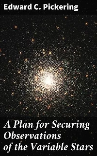 A Plan for Securing Observations of the Variable Stars: A Guide to Observing Variable Stars in 19th-Century Astronomy