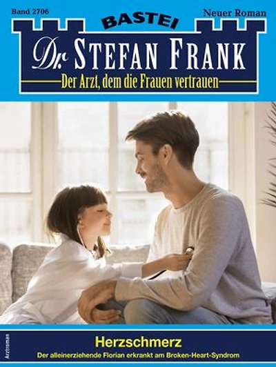 Dr. Stefan Frank 2706: Herzschmerz
