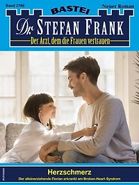 Dr. Stefan Frank 2706: Herzschmerz