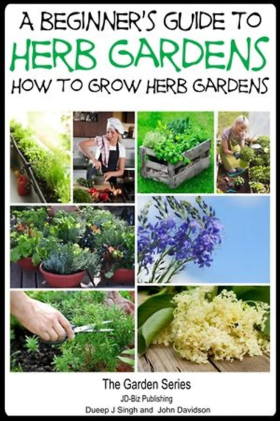 A Beginner’s Guide to Herb Gardening - How to Grow Herb Gardens