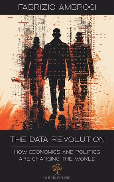 The data revolution: How economics and politics are changing the world