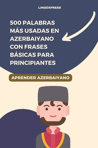 500 Palabras Más Usadas en Azerbaiyano con Frases Básicas para Principiantes