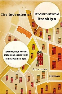 the Invention of Brownstone Brooklyn: Gentrification and Search for Authenticity Postwar New York