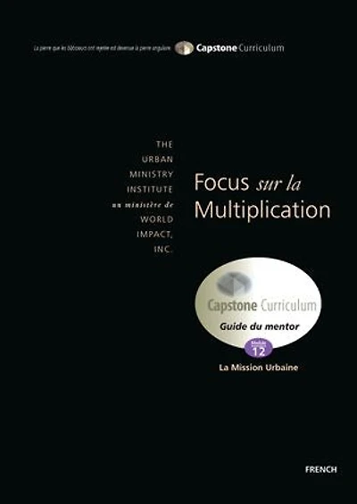 Focus sur la Multiplication, Guide du Mentor: Capstone Module 12, French Mentor Guide