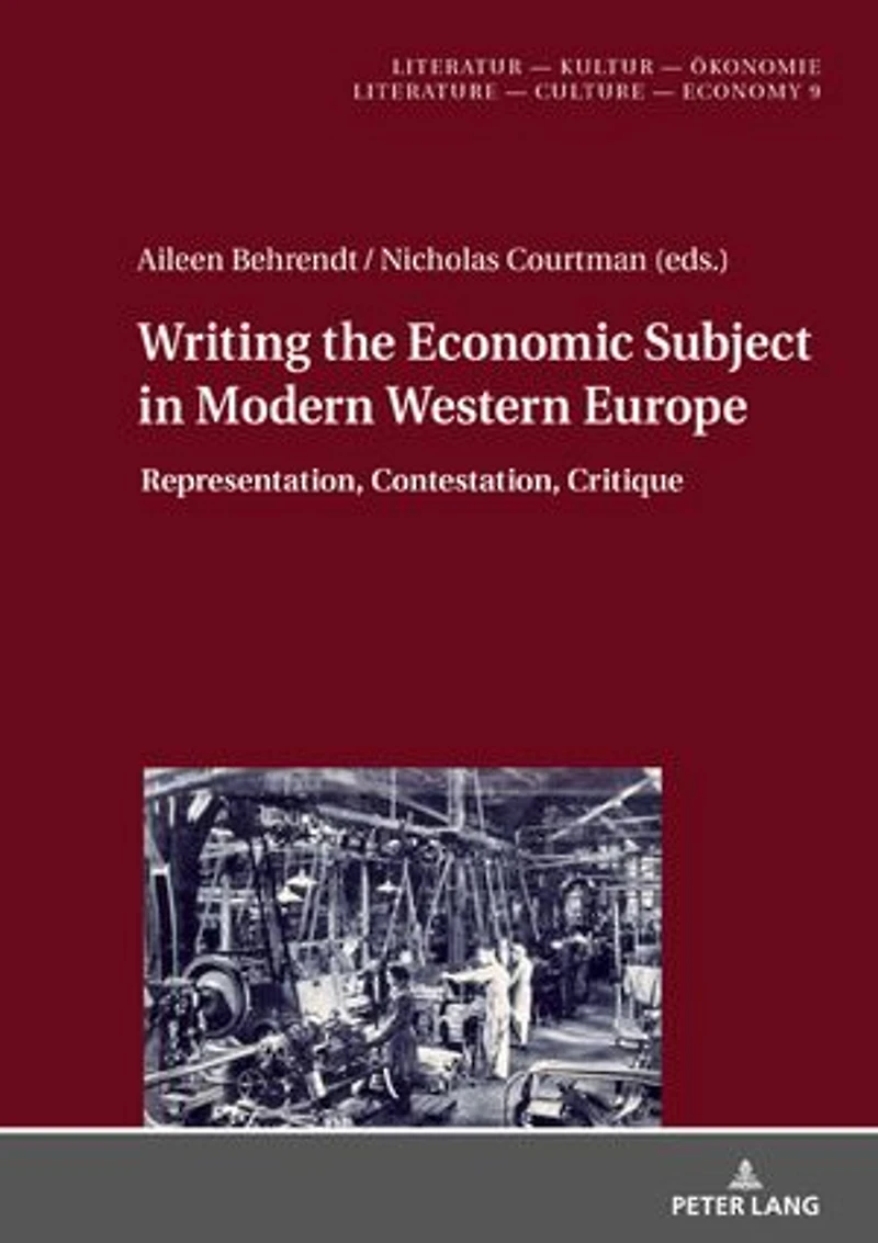 Writing the Economic Subject Modern Western Europe: Representation, Contestation, Critique