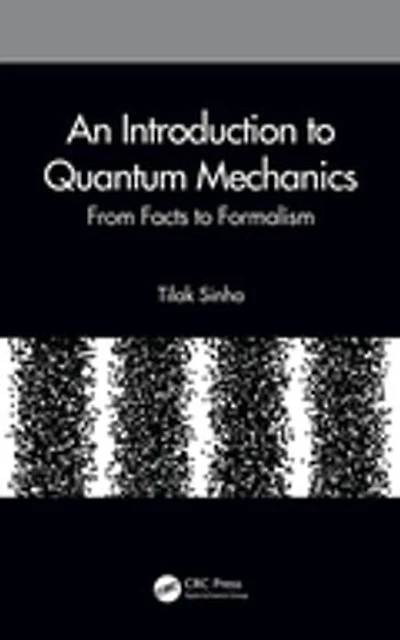 An Introduction to Quantum Mechanics: From Facts Formalism