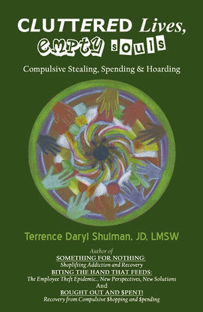 Cluttered Lives, Empty Souls: Compulsive Stealing, Spending, and Hoarding