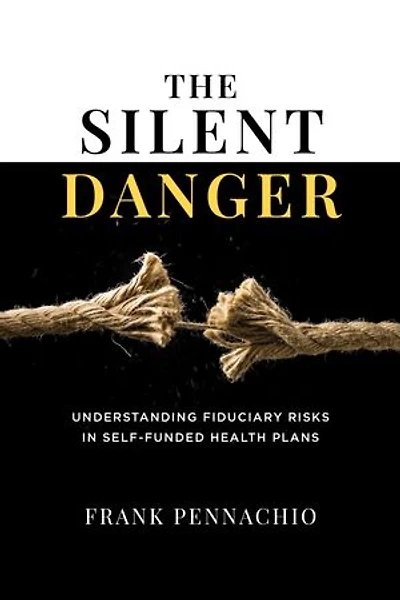 The Silent Danger: Understanding fiduciary risks in self-funded health plans