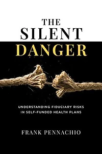 The Silent Danger: Understanding fiduciary risks in self-funded health plans