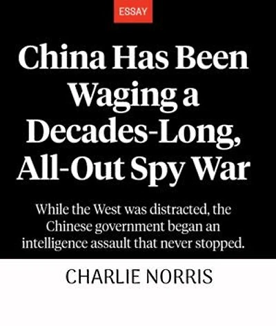 In-depth geopolitical coverage you won't find anywhere: China has been engaged in an all-out spy war for decades