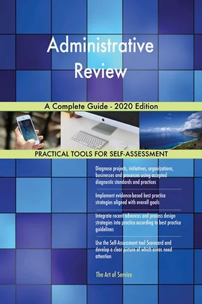 Administrative Review A Complete Guide - 2020 Edition