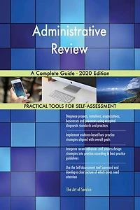 Administrative Review A Complete Guide - 2020 Edition