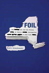 FOIL: the Law and Future of Public Information New York