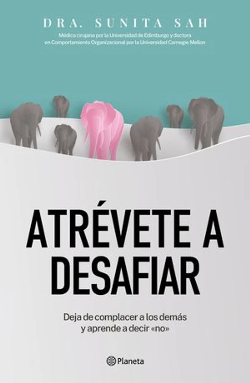 Atrévete a desafiar: Deja de complacer los demás y aprende decir no / Defy