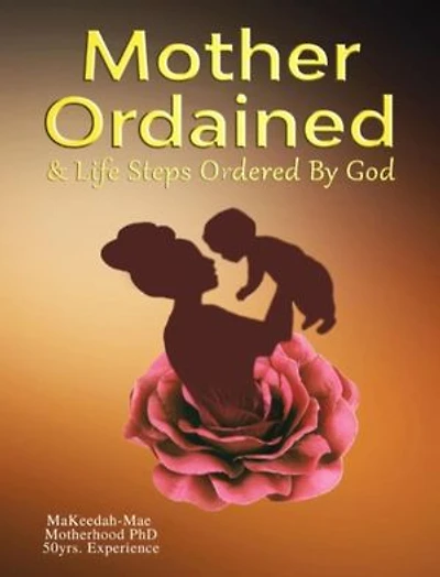 Mother Ordained & LifeSteps Ordered By God A Survivor & A Boss
