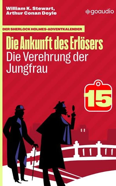 Die Verehrung der Jungfrau: Der Sherlock Holmes-Adventkalender - Die Ankunft des Erlösers, Folge 15