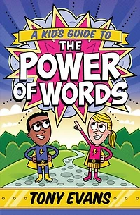 A Kid's Guide to the Power of Words