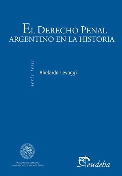 El derecho penal argentino en la historia