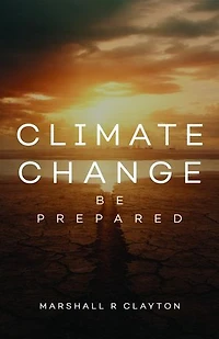 Climate Change: Be Prepared