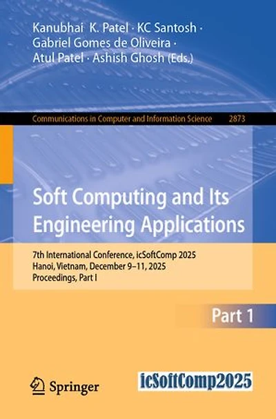 Soft Computing and Its Engineering Applications: 7th International Conference, icSoftComp 2025, Hanoi, Vietnam, December 9-11, Proceedings, Part I