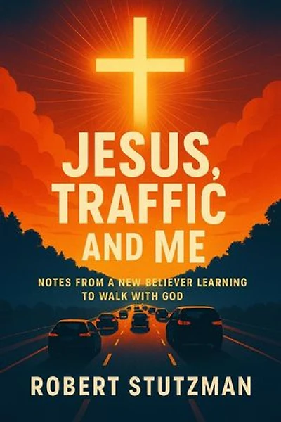 Jesus, Traffic, And Me