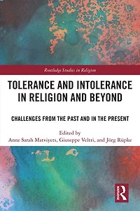 Tolerance and Intolerance Religion Beyond: Challenges from the Past Present