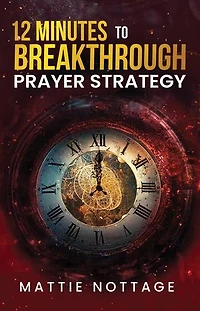 12 Minutes to Breakthrough Prayer Strategy