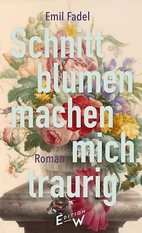 Schnittblumen machen mich traurig