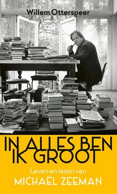 In alles ben ik groot: Leven en lezen van Michaël Zeeman
