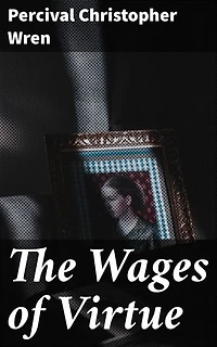 The Wages of Virtue: Honoring Duty and Sacrifice in the French Foreign Legion