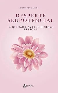 Desperte Seu Potencial: A Jornada para o Sucesso Pessoal