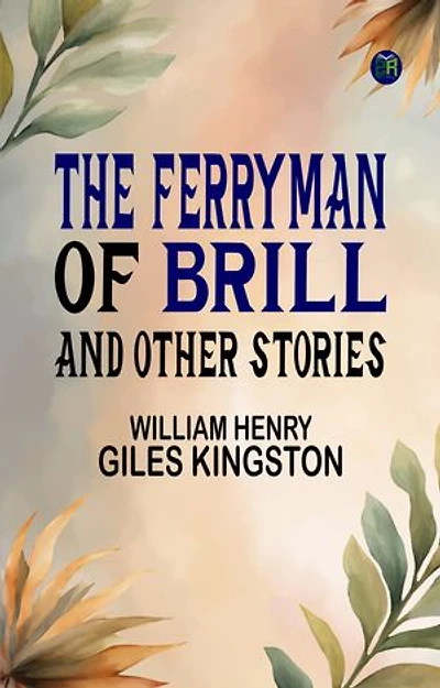 The Ferryman of Brill, and Other Stories