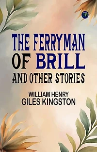The Ferryman of Brill, and Other Stories